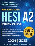 HESI A2 Mastery Guide: Ace the Exam with Proven Strategies | Tailored Study Plans, In-Depth Content Reviews, and 3 Practice Tests to Secure the Top Score and Advance Your Healthcare Career