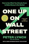 One Up On Wall Street: How To Use What You Already Know To Make Money In The Market