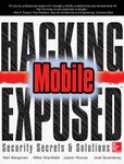 Hacking Exposed Mobile: Security Secrets & Solutions