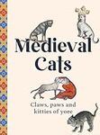 Medieval Cats: Claws, Paws and Kitt