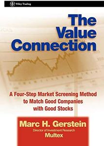 The Value Connection: A Four-Step Market Screening Method to Match Good Companies with Good Stocks: 168