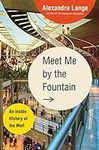 NEW-Meet Me by the Fountain: An Ins
