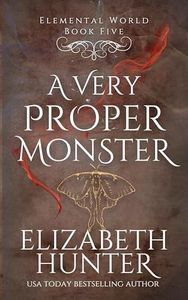 A Very Proper Monster: A Fantasy Romance Novella (Elemental Mysteries/World Book 9)