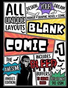 BLANK COMIC #1 - THE AWESOME ANGLES EDITION: Design your dream comic with ALL ORIGINAL and UNIQUE angled layouts - From KIDS to ADULTS and BEGINNERS to PROS!