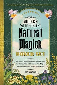 The Modern Witchcraft Natural Magick Boxed Set: The Modern Witchcraft Guide to Magickal Herbs, The Modern Witchcraft Book of Natural Magick, The Modern ... (Modern Witchcraft Magic, Spells, Rituals)