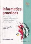 A Text Book Informatics Practices for Class 12 - by Sumit Arora (2024-25 Examination)