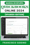 QuickBooks Online 2024 Manual en Español: Una guía completa para que las pequeñas y medianas empresas dominen QuickBooks Online (Spanish Edition)