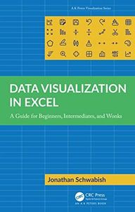 Data Visualization in Excel: A Guide for Beginners, Intermediates, and Wonks