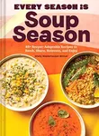 Every Season Is Soup Season: 85+ So