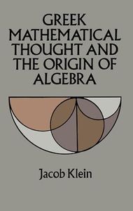 Greek Mathematical Thought and the Origin of Algebra (Dover Books on Mathematics)