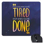 TheYaYaCafe When You're Tired Motivational Quote Printed Mouse Pad for Computer Accessories, PC, Laptop