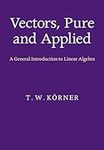 Vectors, Pure and Applied: A Genera