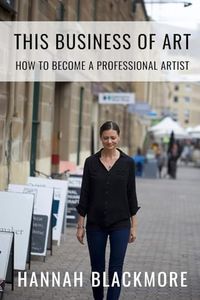 This Business of Art: How To Become A Professional Artist