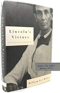 Lincoln's Virtues: An Ethical Biography