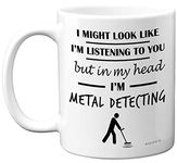 Stuff4 Metal Detectorist Gifts - in My Head I'm Metal Detecting - Funny Metal Detecting Gifts Men Women, Metal Detector Enthusiasts Present, 11oz Ceramic Dishwasher Safe Premium Mugs Novelty Cup