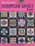 The Essential Sampler Quilt Book: 40 Techniques for Machine and Hand Patchwork