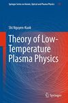 Theory of Low-Temperature Plasma Physics (Springer Series on Atomic, Optical, and Plasma Physics Book 95)