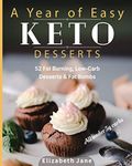 A Year of Easy Keto Desserts: 52 Se