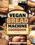 Vegan Bread Machine Cookbook: Disco