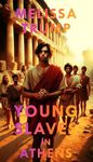 Young Slaves in Athens: Historical Gay Romance Erotica ebook (Historical Erotica Slaves Stories)