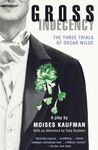 Gross Indecency: The Three Trials of Oscar Wilde