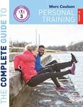 The Complete Guide to Personal Training: 2nd Edition (Complete Guides)