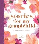 Stories for My Grandchild:A Grandmother's Journal