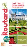 Guide du Routard Châteaux de la Loire 2023/24: CHATEAUX DE LA LOIRE 2023/24 -LE ROUTARD