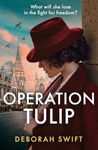 Operation Tulip: An utterly gripping and sweeping WW2 historical fiction novel for 2024! (WW2 Secret Agent Series)