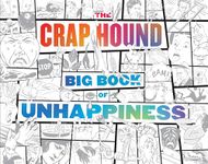 The Crap Hound Big Book of Unhappiness