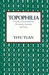 Topophilia: A Study of Environmental Perceptions, Attitudes, and Values