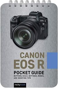 Canon EOS R: Pocket Guide: Buttons, Dials, Settings, Modes, and Shooting Tips (The Pocket Guide Series for Photographers, 3)