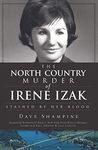 The North Country Murder of Irene Izak: Stained by Her Blood (True Crime)