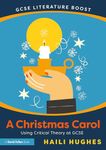 GCSE Literature Boost: A Christmas Carol: A Christmas Carol: Using Critical Theory at GCSE