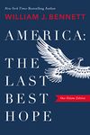 America: The Last Best Hope (One-Volume Edition): The Last Best Hope: 1 Volume Edition