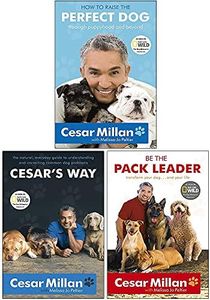 Cesar Millan 3 Books Collection Pack Set - How to Raise the Perfect Dog, Cesar's Way & Be the Pack Leader