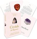 Crystals for Beginners: A Card Deck: Your Guide to Unlocking the Power of Crystals