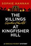 The Killings at Kingfisher Hill: A Sunday Times bestselling murder mystery (A New Hercule Poirot Mystery)