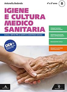 Igiene e cultura medico-sanitaria. Per il 4° e 5° anno degli Ist. professionali. Con e-book. Con espansione online (Vol. B)