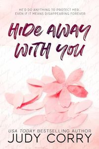 Hide Away With You: A Brother's Best Friend, Forbidden Romance (Kings of Eden Falls Book 1)