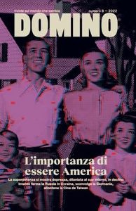 DOMINO. Rivista sul mondo che cambia. L'importanza di essere America. Numero 8 - 2022