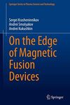 On the Edge of Magnetic Fusion Devices (Springer Series in Plasma Science and Technology)