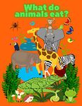 What Do Animals Eat ?: Who Eats What ? | Food Chain | Forest Friends | I Spy Animals | Jungle Animals | Savanna | Wood | Gift for Kids !