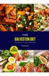 Galveston Diet Cookbook for Beginners 2023: 60 Easy, Quick & Delicious Recipes to Jump-start Weight Loss Journey, Boost Metabolism, and Improve The ... of Women Over 40, Includes a 7-Day Meal Plan