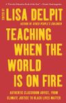 Teaching When the World Is on Fire: