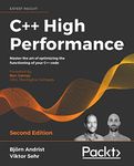 C++ High Performance: Master the art of optimizing the functioning of your C++ code, 2nd Edition