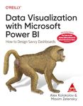 Data Visualization with Microsoft Power BI: How to Design Savvy Dashboards (Full Colour Edition)