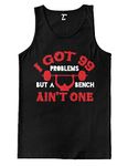 I Got 99 Problems But Bench Ain't One Men's Tank Top T-shirt (2XL, BLACK)