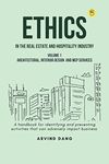 Ethics in the real estate and hospitality industry (Volume 1 - Architectural, Interior Design and MEP Services)