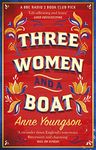 Three Women and a Boat: A BBC Radio 2 Book Club Title